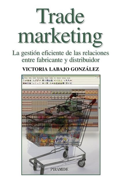 TRADE MARKETING | 9788436821079 | LABAJO,VICTORIA | Llibreria Geli - Llibreria Online de Girona - Comprar llibres en català i castellà