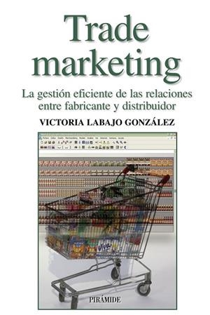 TRADE MARKETING | 9788436821079 | LABAJO,VICTORIA | Llibreria Geli - Llibreria Online de Girona - Comprar llibres en català i castellà
