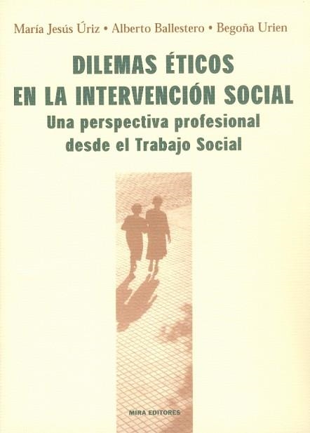 DILEMAS ETICOS EN LA INTERVENCION SOCIAL | 9788484652182 | ÚRIZ PEMÁN, MARÍA JESÚS/BALLESTERO IZQUIERDO, ALBERTO/URIEN, BEGOÑA | Llibreria Geli - Llibreria Online de Girona - Comprar llibres en català i castellà