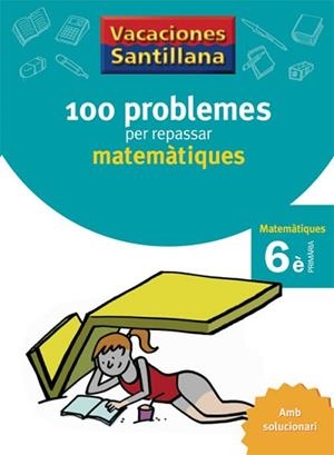 100 PROBLEMES PER REPASSAR MATEMATIQUES(6È PRIMARIA) | 9788479182328 | VARIOS AUTORES | Libreria Geli - Librería Online de Girona - Comprar libros en catalán y castellano