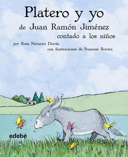 PLATERO Y YO DE JUAN RAMON JIMENEZ CONTADO A LOS NIÑOS | 9788423686278 | NAVARRO DURAN,ROSA | Libreria Geli - Librería Online de Girona - Comprar libros en catalán y castellano
