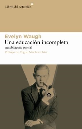 UNA EDUCACION INCOMPLETA | 9788493544829 | WAUGH,EVELYN | Libreria Geli - Librería Online de Girona - Comprar libros en catalán y castellano