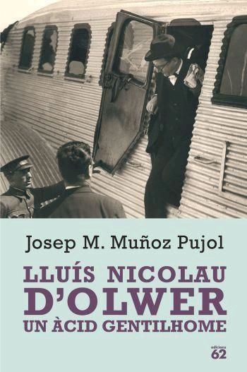 LLUIS NICOLAU D'OLWER,UN ACID GENTILHOME | 9788429758757 | MUÑOZ PUJOL,JOSEP MARIA | Libreria Geli - Librería Online de Girona - Comprar libros en catalán y castellano