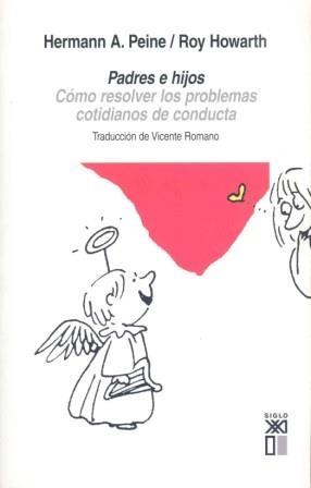 PADRES E HIJOS.COMO RESOLVER LOS PROBLEMAS COTIDIANOS... | 9788432311819 | HERMANN A.PEINE/HOWARD,ROY | Libreria Geli - Librería Online de Girona - Comprar libros en catalán y castellano