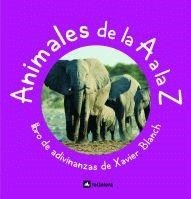 ANIMALES DE LA A A LA Z.LIBRO DE ADIVINANZAS | 9788424625603 | BLANCH,XAVIER | Llibreria Geli - Llibreria Online de Girona - Comprar llibres en català i castellà