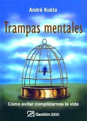 TRAMPAS MENTALES.COMO EVITAR COMPLICARNOS LA VIDA | 9788496612686 | KUKLA,ANDRE | Libreria Geli - Librería Online de Girona - Comprar libros en catalán y castellano
