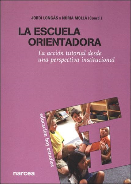 LA ESCUELA ORIENTADORA.LA ACCION TUTORIAL DESDE UNA... | 9788427715240 | LONGAS,JORDI | Libreria Geli - Librería Online de Girona - Comprar libros en catalán y castellano