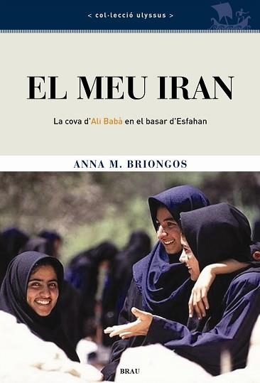EL MEU IRAN.LA COVA D'ALI BABA AL BASAR D'ESFAHAN | 9788495946911 | BRIONGOS,ANNA M. | Libreria Geli - Librería Online de Girona - Comprar libros en catalán y castellano