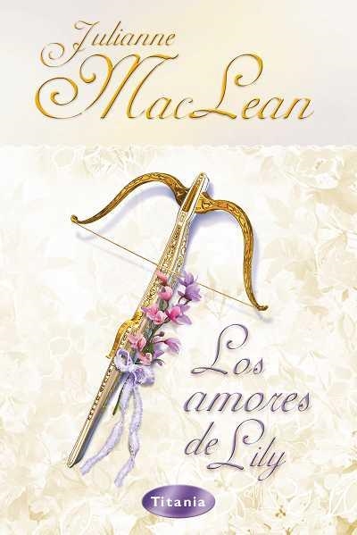 LOS AMORES DE LILY | 9788496711167 | MACLEAN,JULIANNE | Libreria Geli - Librería Online de Girona - Comprar libros en catalán y castellano
