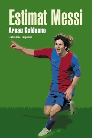 ESTIMAT MESSI | 9788497872478 | GALDEANO,ARNAU | Llibreria Geli - Llibreria Online de Girona - Comprar llibres en català i castellà