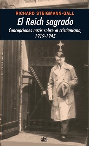 REICH SAGRADO:CONCEPCIONES NAZIS SOBRE CRISTIANISMO | 9788446024286 | STEIGMANN-GALL,RICHARD | Libreria Geli - Librería Online de Girona - Comprar libros en catalán y castellano