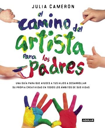 EL CAMINO DEL ARTISTA PARA LOS PADRES | 9788403501232 | CAMERON, JULIA | Llibreria Geli - Llibreria Online de Girona - Comprar llibres en català i castellà